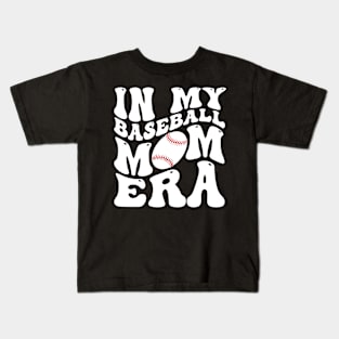 In My Baseball Mom Era Funny Baseball Mama Mothers Day Kids T-Shirt